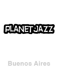 Planet Jazz Buenos Aires